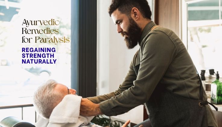 Ayurvedic Remedies for Paralysis: Regaining Strength Naturally