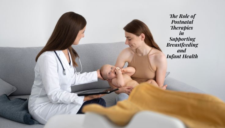 The Role of Postnatal Therapies in Supporting Breastfeeding and Infant Health